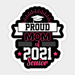 proud mom of 2021 senior Sticker